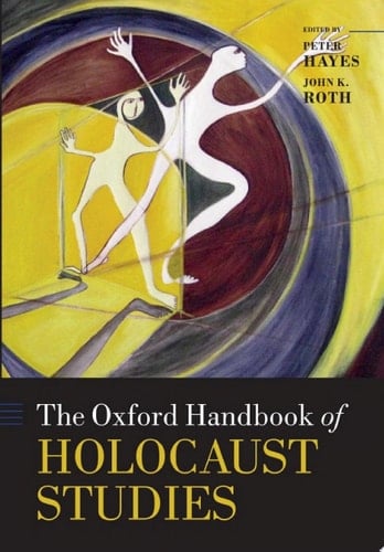 The Oxford Handbook of Holocaust Studies (Oxford Handbooks)