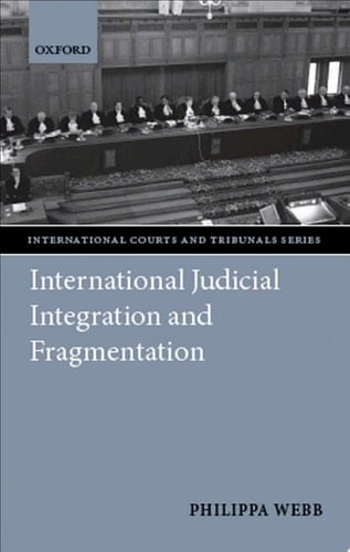 International Judicial Integration and Fragmentation (International Courts and Tribunals Series)