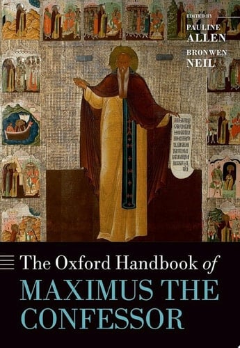 The Oxford Handbook of Maximus the Confessor (Oxford Handbooks)