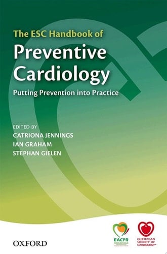 The ESC Handbook of Preventive Cardiology: Putting Prevention into Practice (The European Society of Cardiology Series)