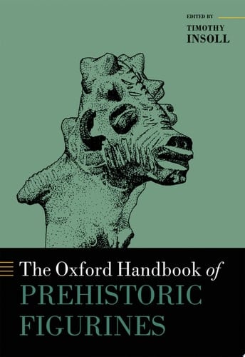The Oxford Handbook Of Prehistoric Figurines