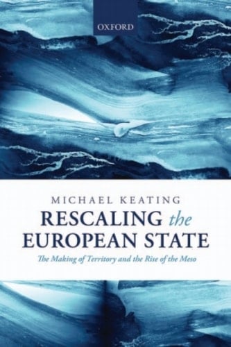 Rescaling the European State: The Making of Territory and the Rise of the Meso