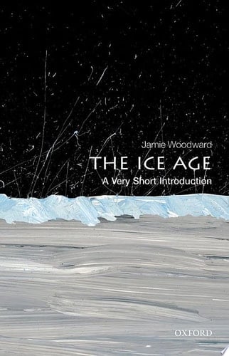 The Ice Age: A Very Short Introduction