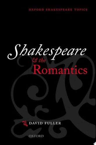 Shakespeare And The Romantics