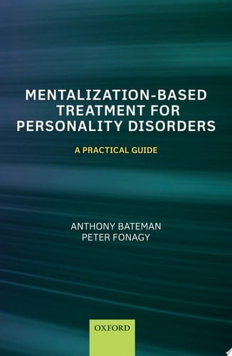 Mentalization-based Treatment For Personality Disorders: A Practical Guide