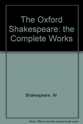 The Oxford Shakespeare: the Complete Works