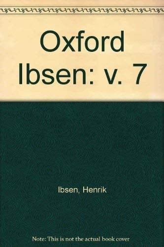 Oxford Ibsen, Vol 7: The Lady from the Sea, Hedda Gabler, the Master Builder (v. 7)