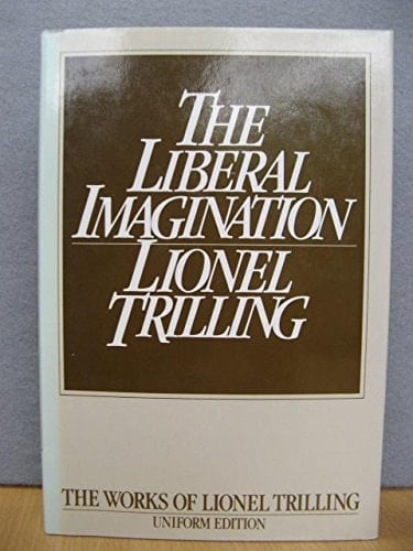Liberal Imagination : Essays on Literature and Soc