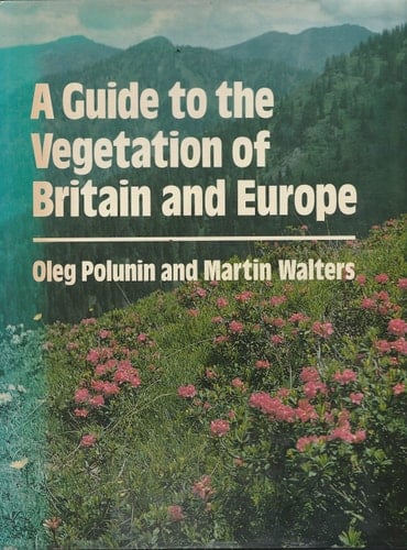 A Guide to the Vegetation of Britain and Europe