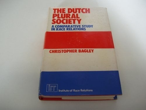 The Dutch plural society;: A comparative study in race relations