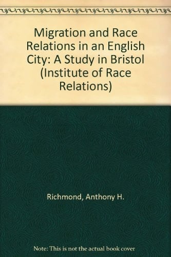 Migration and race relations in an English city;: A study in Bristol