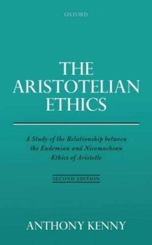 The Aristotelian Ethics: A Study of the Relationship between the Eudemian and Nicomachean Ethics of Aristotle