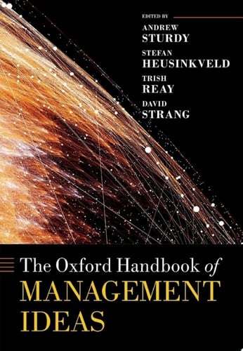 The Oxford Handbook of Management Ideas (Oxford Handbooks)