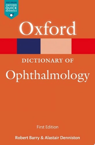 A Dictionary of Ophthalmology (Oxford Quick Reference Online)