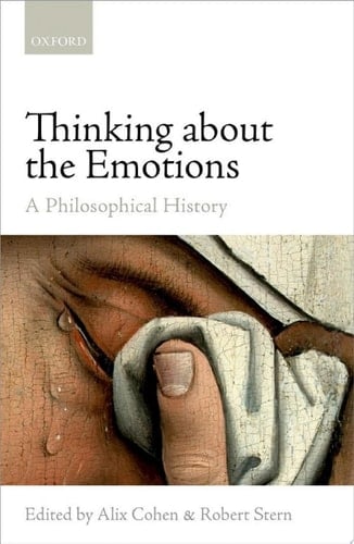 Thinking about the Emotions: A Philosophical History (Mind Association Occasional)