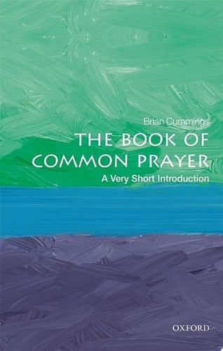 The Book of Common Prayer: A Very Short Introduction (Very Short Introductions)