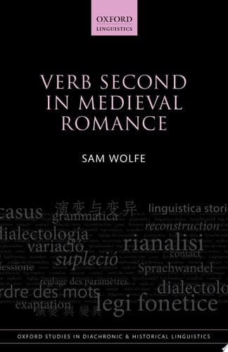 Verb Second in Medieval Romance (Oxford Studies in Diachronic and Historical Linguistics Book 34)