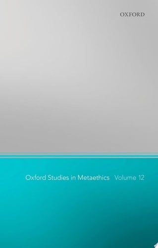 Oxford Studies In Metaethics 12
