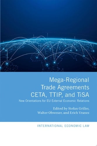 Mega-Regional Trade Agreements: CETA, TTIP, and TiSA