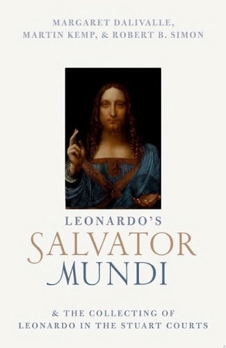 Leonardo's Salvator Mundi and the Collecting of Leonardo in the Stuart Courts