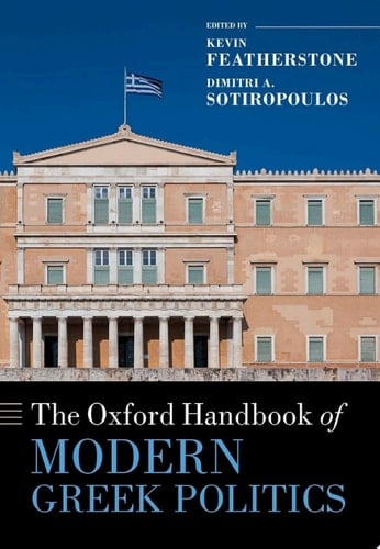 The Oxford Handbook of Modern Greek Politics (Oxford Handbooks)