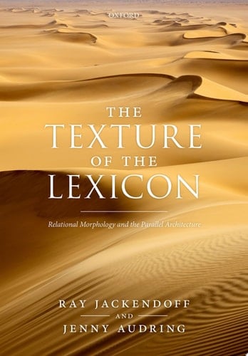 The Texture of the Lexicon: Relational Morphology and the Parallel Architecture