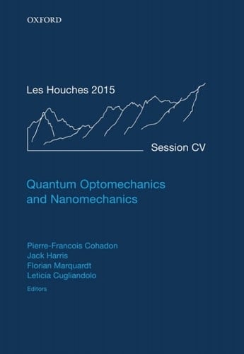 Quantum Optomechanics and Nanomechanics: Lecture Notes of the Les Houches Summer School: Volume 105, August 2015