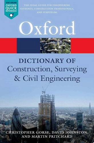 A Dictionary of Construction, Surveying, and Civil Engineering (Oxford Quick Reference)
