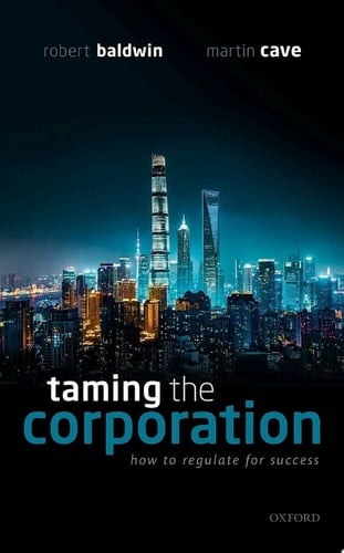 Taming the Corporation: How to Regulate for Success