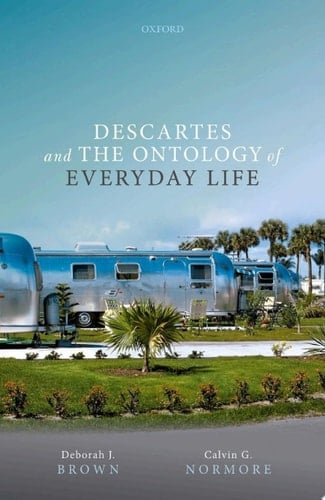 Descartes and the Ontology of Everyday Life