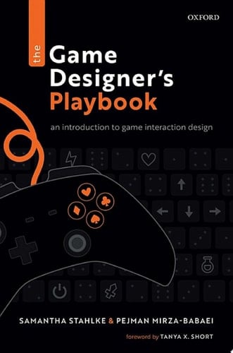 The Game Designer's Playbook: An Introduction to Game Interaction Design
