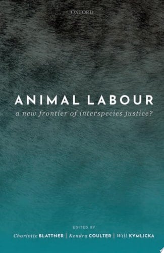 Animal Labour: A New Frontier Of Interspecies Justice?
