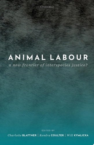 Animal Labour: A New Frontier of Interspecies Justice?