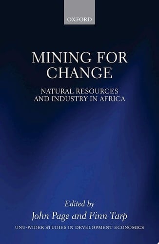 Mining for Change: Natural Resources and Industry in Africa (WIDER Studies in Development Economics)