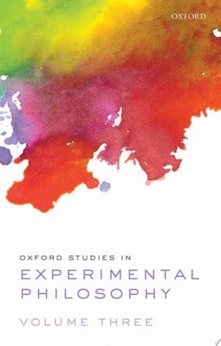 Oxford studies in experimental philosophy. Volume 3