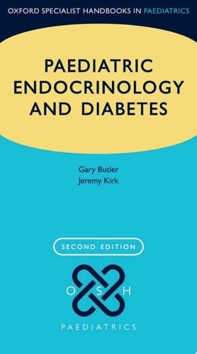 Paediatric Endocrinology and Diabetes (Oxford Specialist Handbooks in Paediatrics)