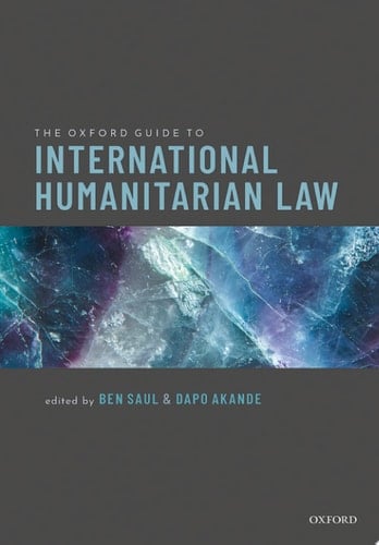 The Oxford Guide To International Humanitarian Law