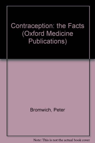 Contraception: The Facts (The Facts Series)