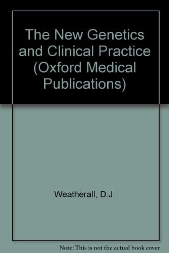 The New Genetics and Clinical Practice (Oxford Medical Publications)
