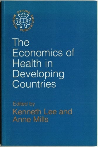 The Economics of Health in Developing Countries (Oxford Medical Publications)
