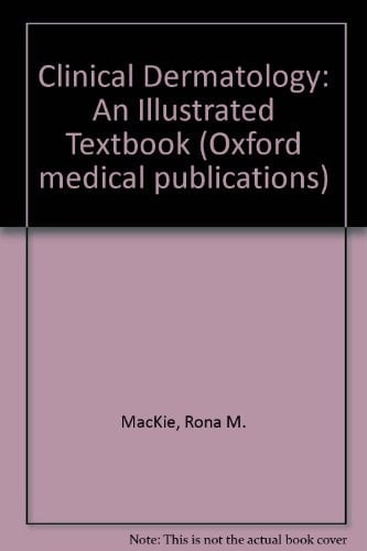 Clinical Dermatology: An Illustrated Textbook