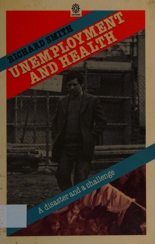 Unemployment and Health: A Disaster and a Challenge (Oxford Medical Publications)