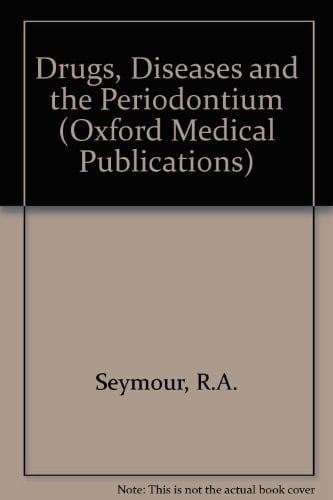 Drugs, Diseases, and the Periodontium (Oxford Medical Publications)