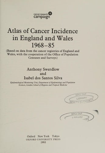 Atlas of Cancer Incidence in England and Wales 1968-85: Based on data from the cancer registries of England and Wales, with the cooperation of the ... and Surveys (Oxford Medical Publications)