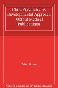 Child Psychiatry: A Developmental Approach (Oxford Medical Publications)