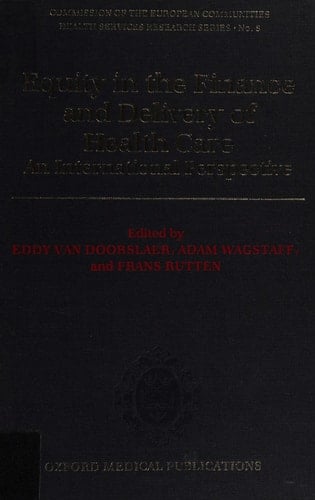 Equity in the Finance and Delivery of Health Care: An International Perspective (CEC Health Services Research Series, 8)