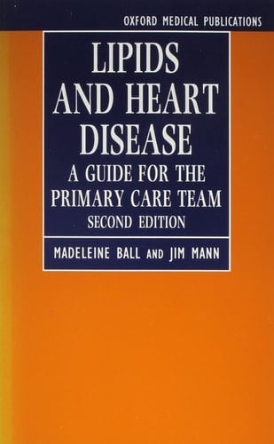 Lipids and Heart Disease: A Guide for the Primary Care Team (Oxford Medical Publications)