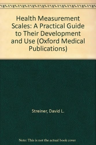 Health Measurement Scales: A Practical Guide to Their Development and Use (Oxford Medical Publications)