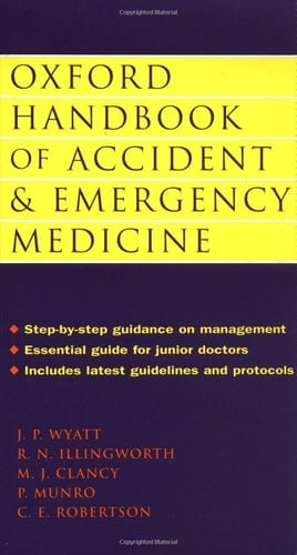 Oxford Handbook of Accident and Emergency Medicine (Oxford Handbooks Series)