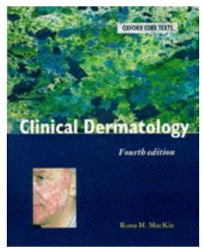 Clinical Dermatology (Oxford Core Texts)